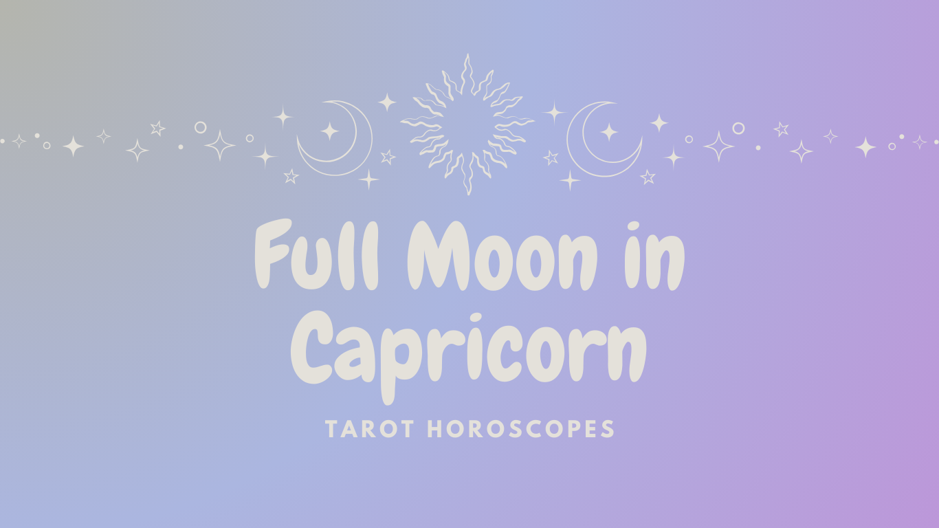 2024 Capricorn Full Moon Tarot Horoscopes - Emmy of the Lou